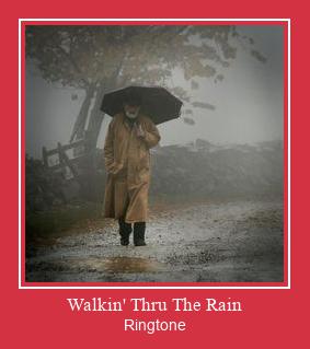 Walkin' Thru The Rain Ringtone allalaadimine tasuta