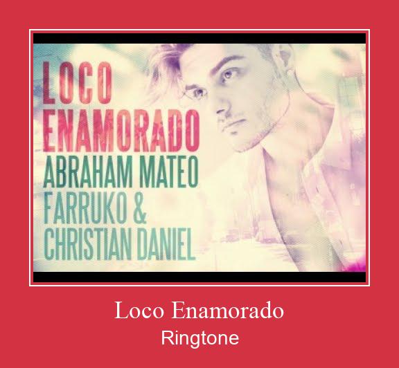 Loco Enamorado রিংটোন বিনামূল্যে ডাউনলোড করুন