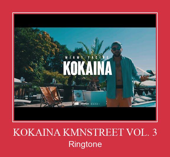KOKAINA KMNSTREET VOL. 3 Nhạc chuông tải miễn phí
