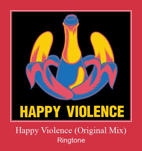 Happy Violence (Original Mix) ரிங்டோன் பதிவிறக்க இலவச
