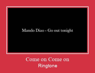Come On Come On Ringtone atsisiųsti nemokamai