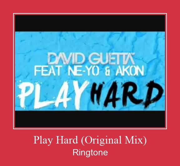 Play Hard (Original Mix) Ringtone Download Besplatno