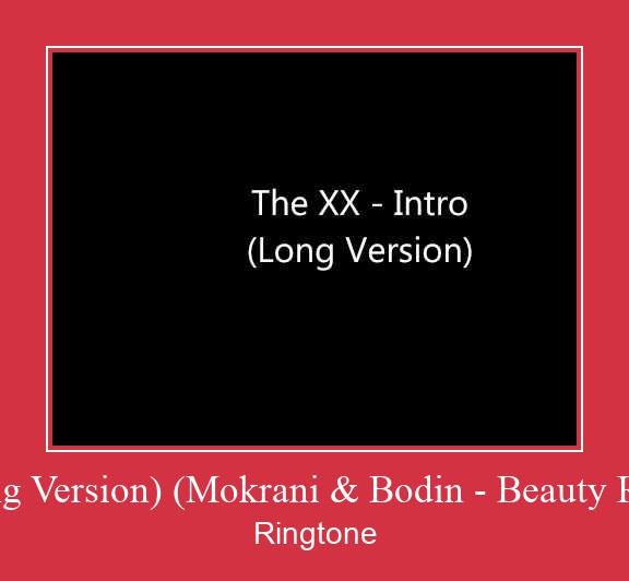 Intro (Long Version) (Mokrani & Bodin - Beauty Reel 2010) Ringtone atsisiųsti nemokamai