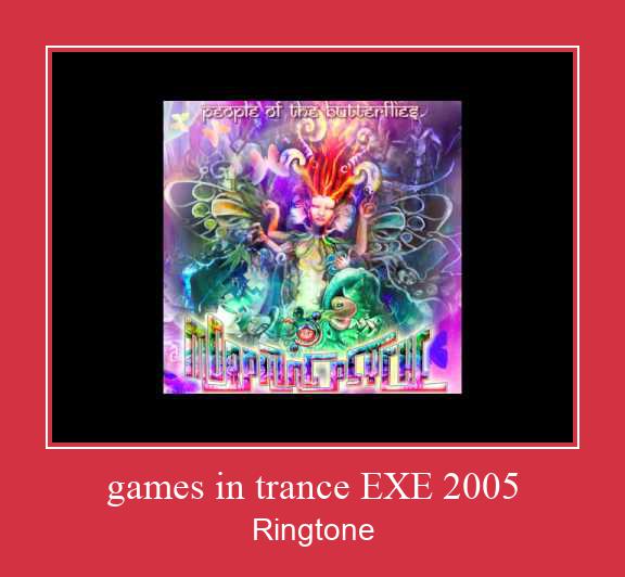 Games In Trance EXE 2005 Ringtone download gratis