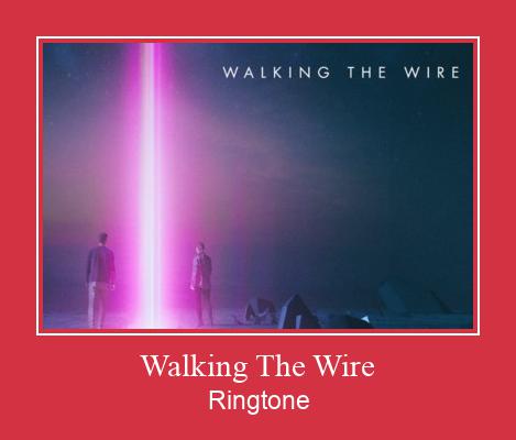 Walking The Wire Ringtone Download Free