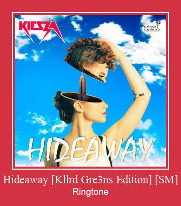 Hideaway [Kllrd Gre3ns Edition] [SM] Ringtone Download Proste.