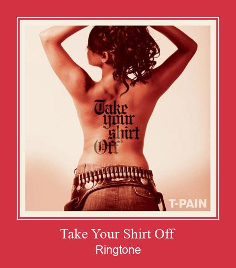 Take Your Shirt Off 着信音を無料でダウンロード