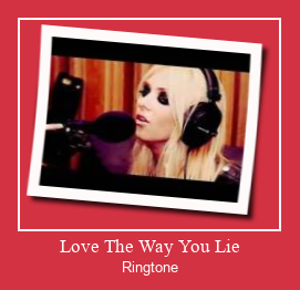 Love The Way You Lie Ringtone Lataa ilmaiseksi