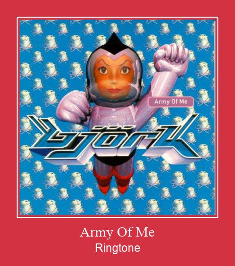 Army Of Me Ringtone Muat turun percuma.