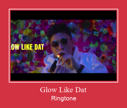 Glow Like Dat Ringtone Descărcați gratuit