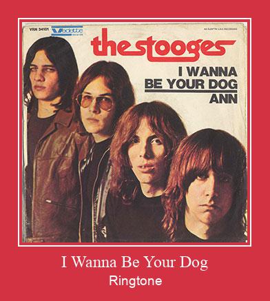 I Wanna Be Your Dog Рингтон Скачать бесплатно