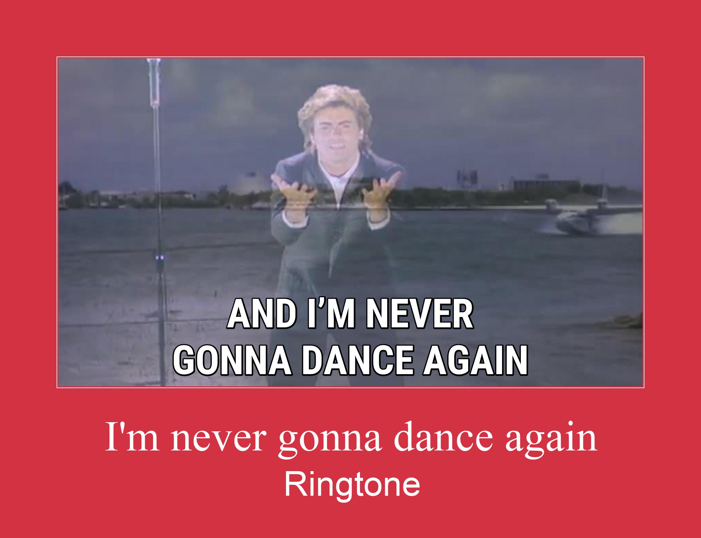 I'm Never Gonna Dance Again ರಿಂಗ್ಟೋನ್ ಡೌನ್ಲೋಡ್ ಉಚಿತ