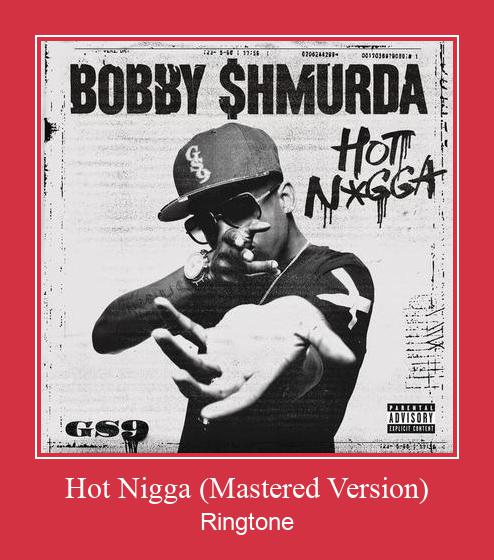 Hot Nigga (Mastered Version) Ringtone atsisiųsti nemokamai