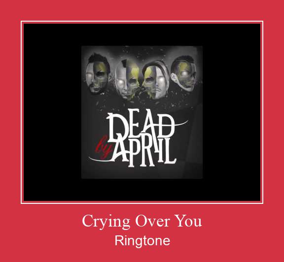 Crying Over You Ringtone Download Besplatno