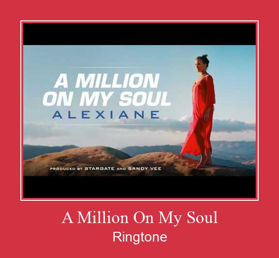 A Million On My Soul Ringtone Download Proste.
