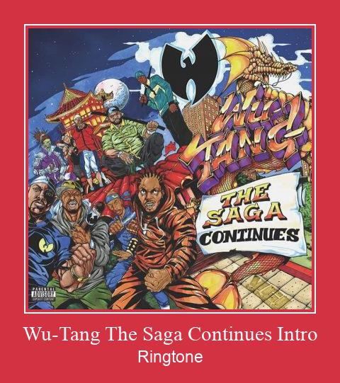 Wu-Tang The Saga Continues Intro Ringtone تنزيل مجاني
