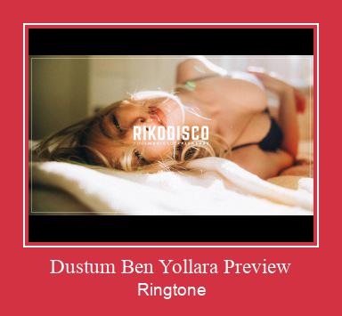 Dustum Ben Yollara Preview ดาวน์โหลดริงโทนฟรี
