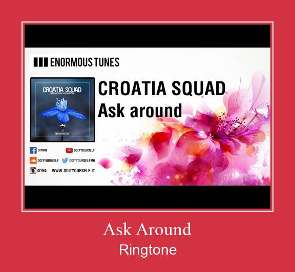 Ask Around రింగ్టోన్ ఉచితంగా డౌన్లోడ్ చేసుకోండి