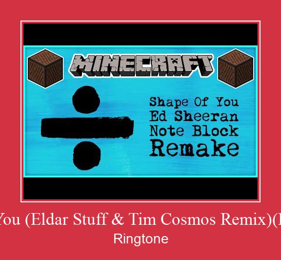 Shape Of You (Eldar Stuff & Tim Cosmos Remix)(Radio Edit) צלצול הורד חינם