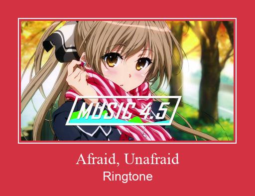Afraid, Unafraid Ringtone Завантажити безкоштовно
