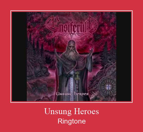 Unsung Heroes Ringtone Завантажити безкоштовно