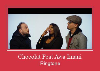 Chocolat Feat Awa Imani Рингтоне Бесплатно бесплатно