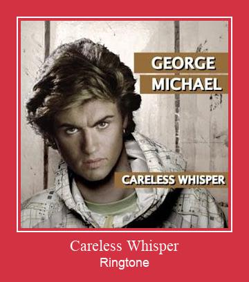 Careless Whisper Ringtone atsisiųsti nemokamai