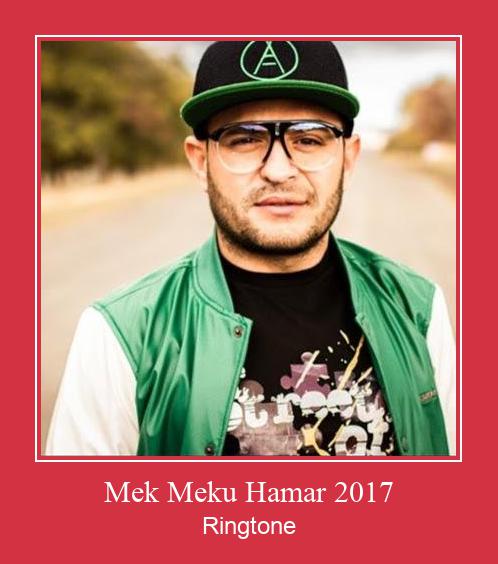 Mek Meku Hamar 2017 Téléchargement de sonnerie GRATUIT