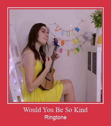Would You Be So Kind Ringetone Download GRATIS.