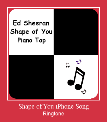 Shape Of You IPhone Song ดาวน์โหลดริงโทนฟรี