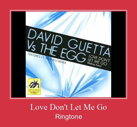 Love Don't Let Me Go Ringtone Download Besplatno