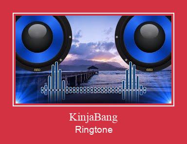 KinjaBang Ringtone Download Free