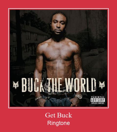 Get Buck Ringtone allalaadimine tasuta Get Buck Ringtone allalaadimine tasuta