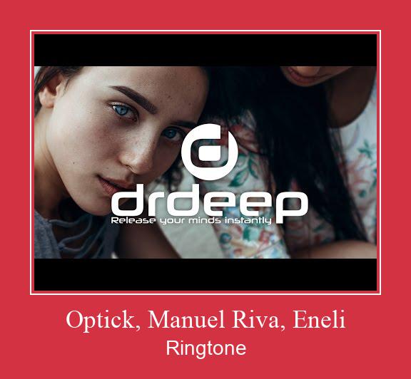 Optick, Manuel Riva, Eneli Tono de llamada gratis Optick, Manuel Riva, Eneli Tono de llamada gratis