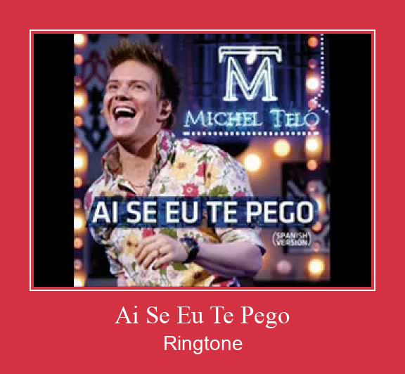 Ai Se Eu Te Pego ดาวน์โหลดริงโทนฟรี Ai Se Eu Te Pego ดาวน์โหลดริงโทนฟรี