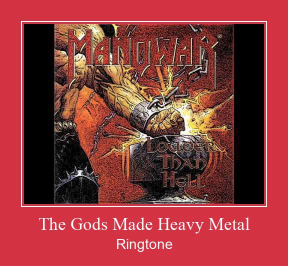 The Gods Made Heavy Metal צלצול הורד חינם The Gods Made Heavy Metal צלצול הורד חינם