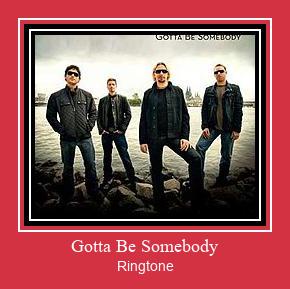 Gotta Be Somebody Zil sesi indir ücretsiz Gotta Be Somebody Zil sesi indir ücretsiz