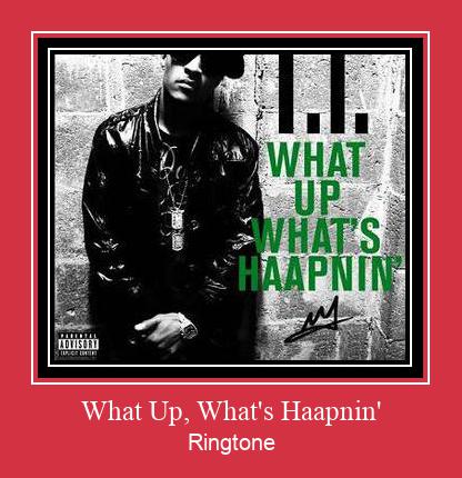 What Up, What's Haapnin' रिंगटोन मुफ्त डाउनलोड करें What Up, What's Haapnin' रिंगटोन मुफ्त डाउनलोड करें