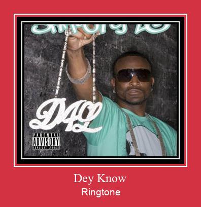 Dey Know Ringtone download gratis Dey Know Ringtone download gratis