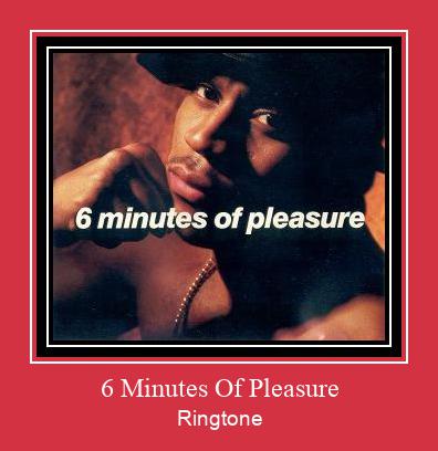 6 Minutes Of Pleasure Ringtone Download Besplatno 6 Minutes Of Pleasure Ringtone Download Besplatno