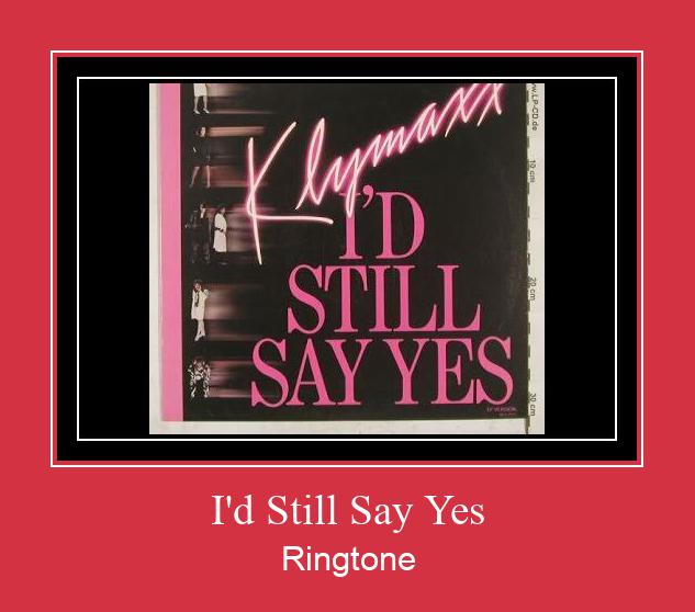 I'd Still Say Yes रिंगटोन मुफ्त डाउनलोड करें I'd Still Say Yes रिंगटोन मुफ्त डाउनलोड करें