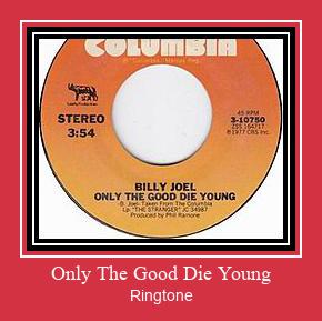 Only The Good Die Young Ringtone Завантажити безкоштовно Only The Good Die Young Ringtone Завантажити безкоштовно
