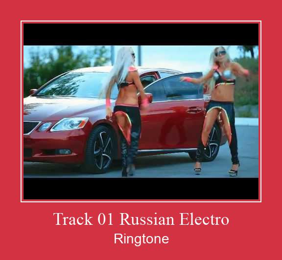 Track 01 Russian Electro Ringtone Last ned gratis Track 01 Russian Electro Ringtone Last ned gratis