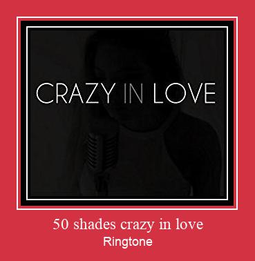 50 Shades Crazy In Love ดาวน์โหลดริงโทนฟรี 50 Shades Crazy In Love ดาวน์โหลดริงโทนฟรี