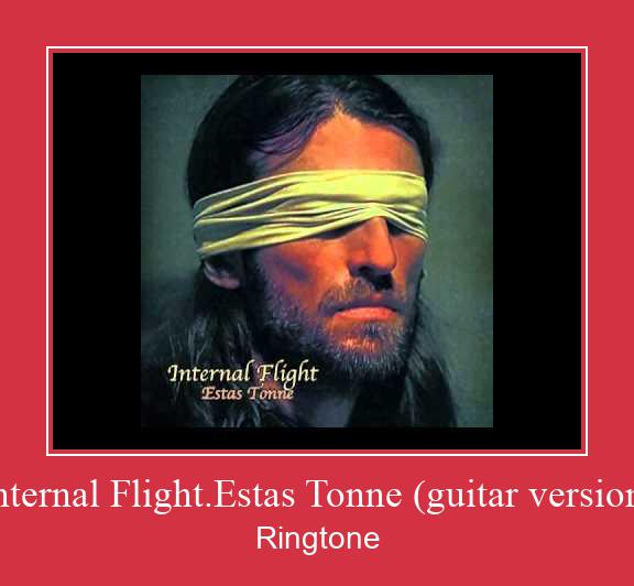 Internal Flight.Estas Tonne (guitar Version) Nada Dering Unduh gratis Internal Flight.Estas Tonne (guitar Version) Nada Dering Unduh gratis