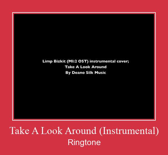 Take A Look Around (Instrumental) Téléchargement de sonnerie GRATUIT Take A Look Around (Instrumental) Téléchargement de sonnerie GRATUIT